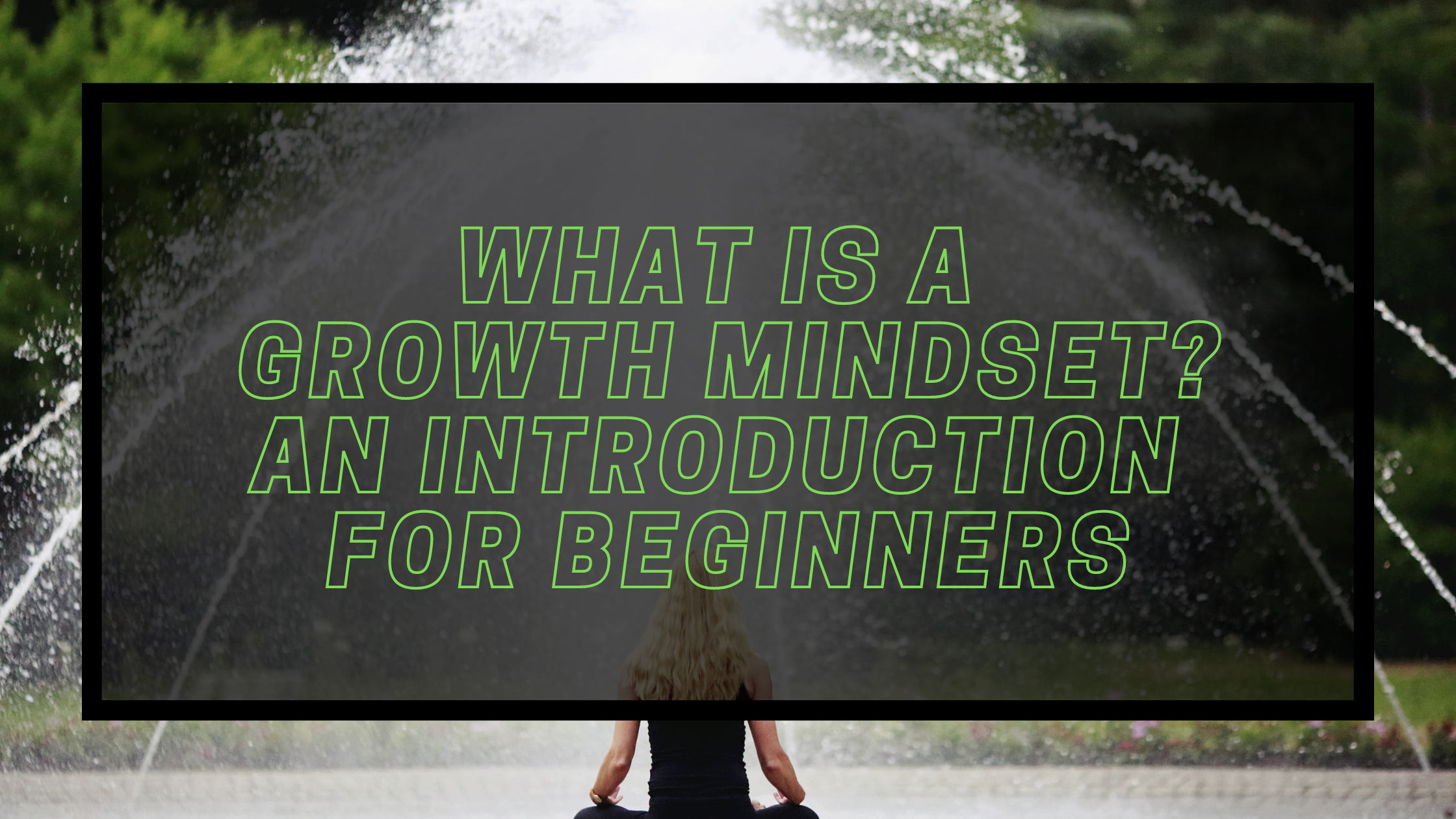 What is a Growth Mindset?